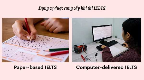 Dụng cụ được cung cấp khi thi IELTS trên giấy và trên máy tính