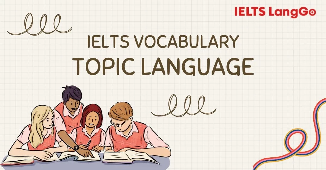 Trọn bộ từ vựng IELTS chủ đề ngôn ngữ (topic language)