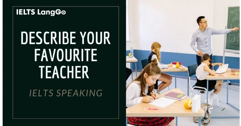 Giải đề Describe your favourite teacher IELTS Speaking: Bài mẫu & từ vựng
