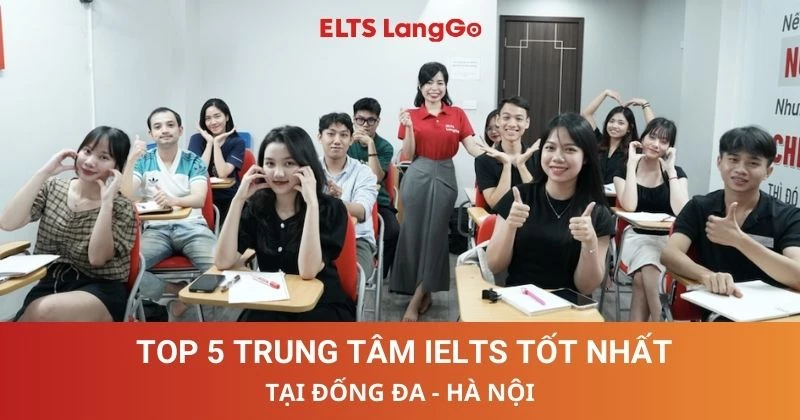 Top 5 trung tâm IELTS TỐT NHẤT tại Đống Đa