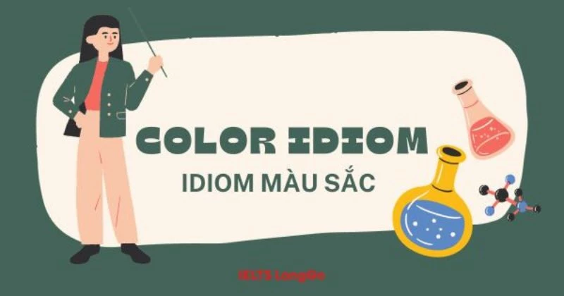 Tổng hợp 80+ Color idiom (Thành ngữ về màu sắc) thông dụng nhất
