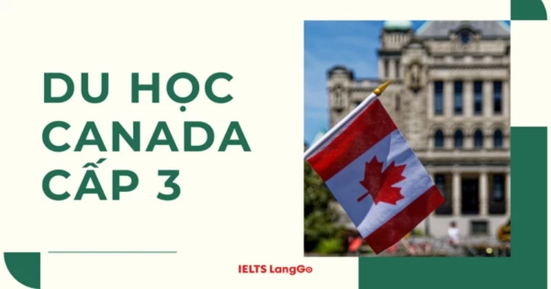 Điều kiện và cách xin học bổng du học Cấp 3 Canada