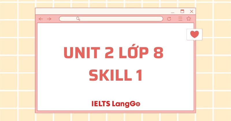 Soạn chi tiết Tiếng Anh 8 Global Success - Unit 2: Skills 1 (trang 24)
