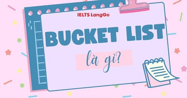 Bucket list: Ý nghĩa và phân biệt với to-do-list và check-list