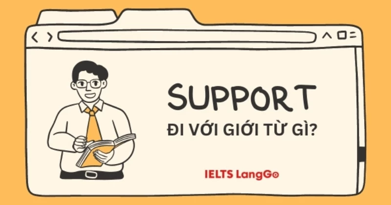 Support đi với giới từ gì? Các cấu trúc Support và cách dùng chi tiết