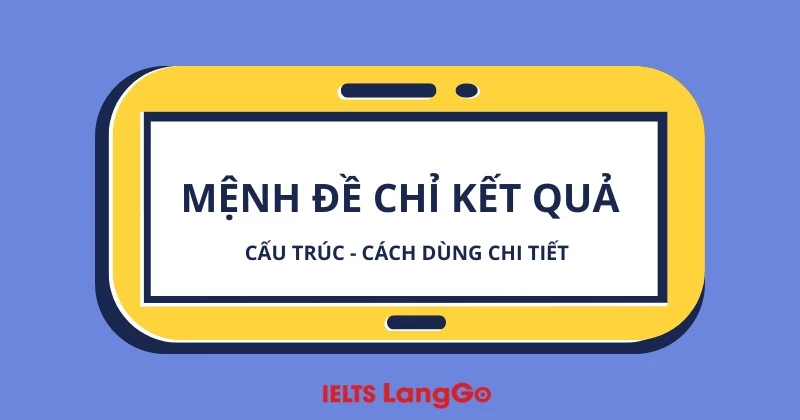 Mệnh đề trang ngữ chỉ kết quả: Cấu trúc và cách dùng chi tiết