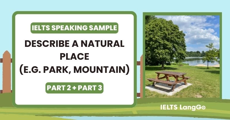 Giải đề Describe a natural place (e.g. park, mountain) IELTS Speaking