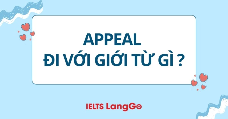 Appeal đi với giới từ gì? Cách dùng và ví dụ chi tiết trong Tiếng Anh