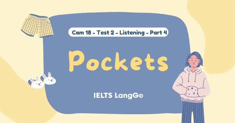 Giải Cambridge 18 - Listening Test 2 part 4: Pockets