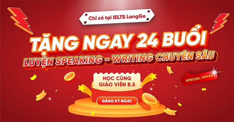 LangGo chơi lớn - tặng khóa Speaking và Writing miễn phí cùng giáo viên 8.5