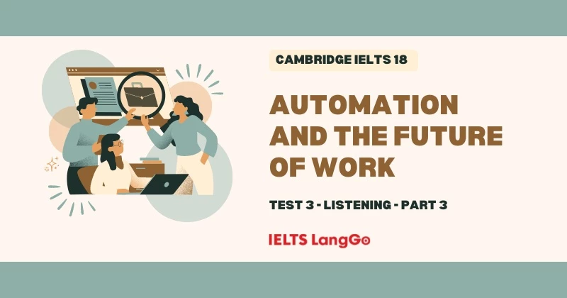 Giải chi tiết Cambridge IELTS 18: Test 3 - Listening Part 3 (Có transcript)