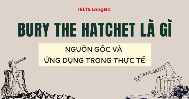 Bury the hatchet là gì? Ý nghĩa, nguồn gốc và cách diễn đạt tương tự