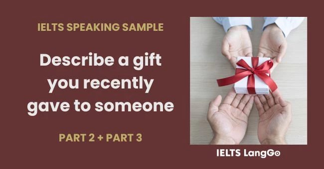 Bài mẫu Describe a gift you recently gave to someone IELTS Speaking