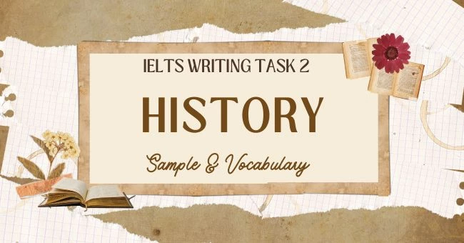 Bài mẫu topic History IELTS Writing Task 2 kèm phân tích và dàn ý