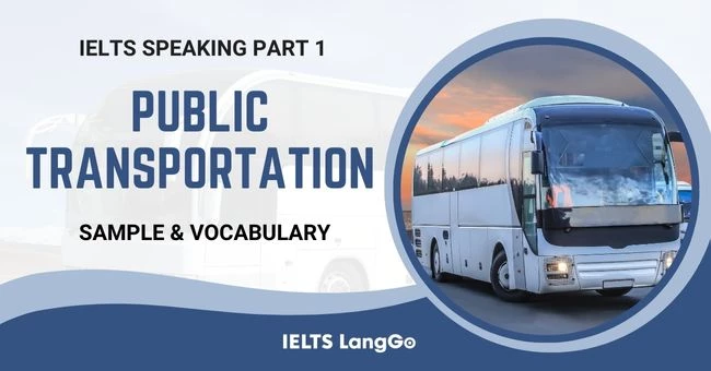 Public transport IELTS Speaking Part 1: Câu hỏi & mẫu trả lời