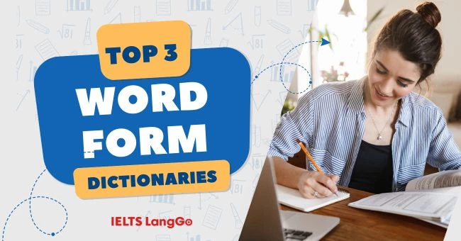 TOP 3 từ điển tra Word Form dễ và chính xác nhất giúp học hiệu quả