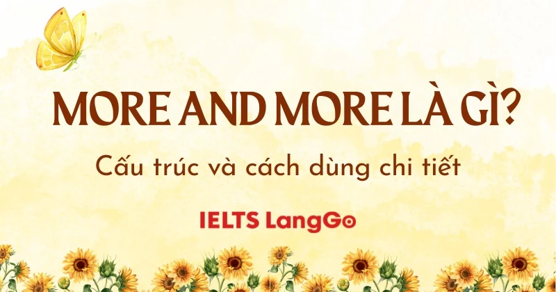 More and more là gì? Cấu trúc và cách dùng qua ví dụ chi tiết