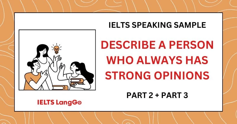 Giải đề Describe a person who always has strong opinions IELTS Speaking