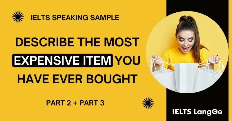 Giải đề Speaking Describe the most expensive item you have ever bought