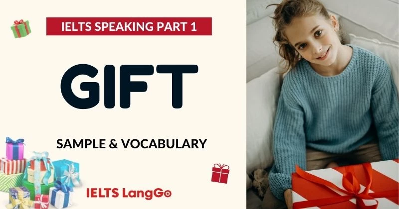 Câu hỏi và mẫu trả lời chủ đề Gifts IELTS Speaking Part 1