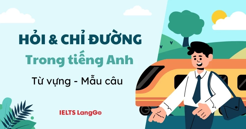 Hỏi và chỉ đường trong tiếng Anh - Mẫu câu và hội thoại hay nhất