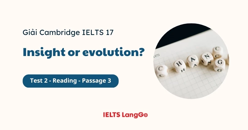 Giải đề Cambridge 17, Test 2, Reading passage 3: Insight or evolution?