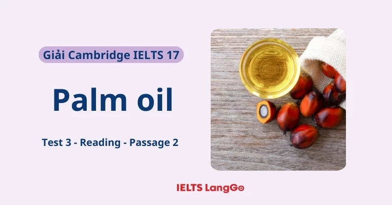 Giải chi tiết Cambridge 17, Test 3, Reading passage 2: Palm oil