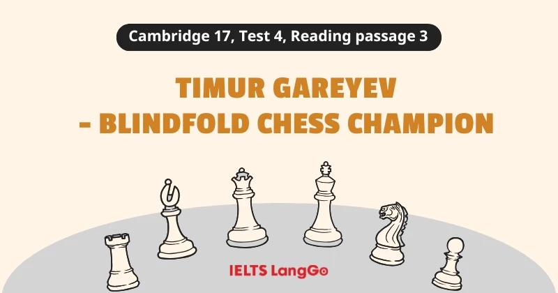 Giải Cambridge 17, Test 4, Reading passage 3: Timur Gareyev - blindfold chess champion