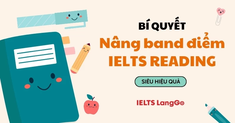 6 cách nâng Band điểm IELTS Reading bạn nhất định không thể bỏ qua