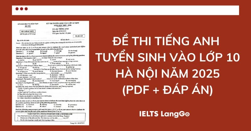 Đề thi tiếng Anh tuyển sinh vào lớp 10 Hà Nội 2025 (PDF và Đáp án)