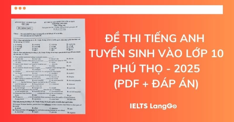 Đề thi tiếng Anh tuyển sinh vào lớp 10 tỉnh Phú Thọ 2025 kèm Đáp án