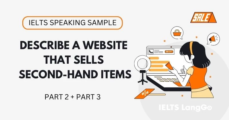 Giải đề Describe a website that sells second-hand items Part 2, 3