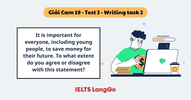 Giải đề Cambridge 19 - Test 3 - Writing task 2: Bài mẫu & Từ vựng