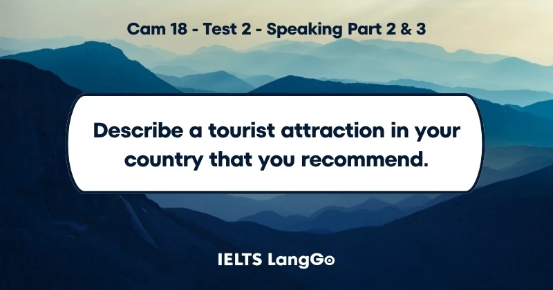 Bài mẫu Describe a tourist attraction in your country that you recommend Part 2 & 3
