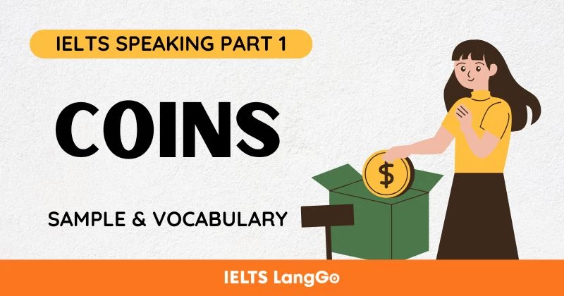 Topic Coins IELTS Speaking Part 1: Sample Answers & Vocabulary