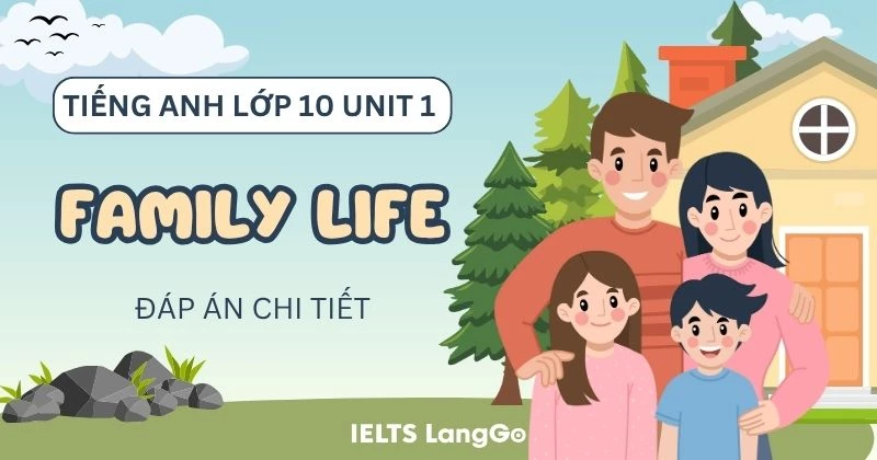 Giải chi tiết Unit 1 Tiếng Anh lớp 10 Global Success: Family Life