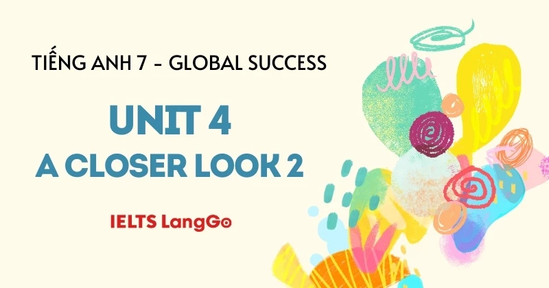 Soạn Tiếng Anh lớp 7 Global Success: Unit 4 - A closer look 2 (trang 43, 44)
