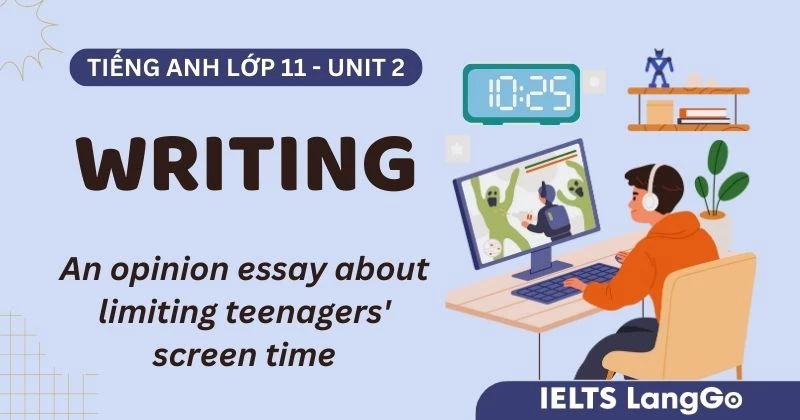Soạn Tiếng Anh 11 Global success Unit 2 Writing: An opinion essay
