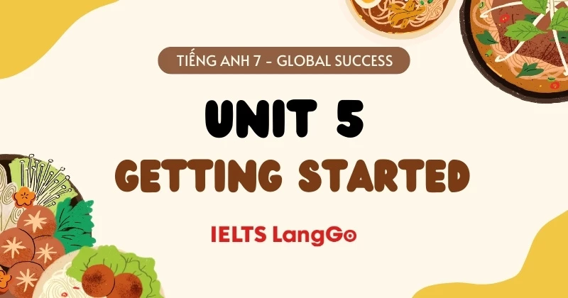 Soạn Tiếng Anh Lớp 7 Global Success: Unit 5 - Getting Started (trang 50, 51)