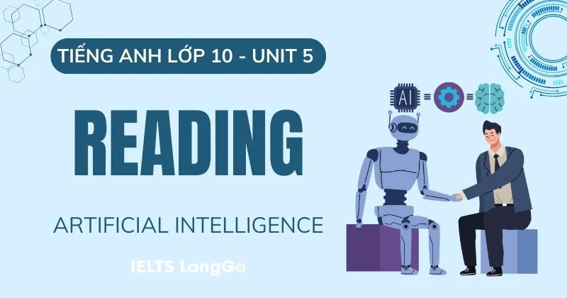 Tiếng Anh lớp 10 Unit 5 Reading Global Success: Artificial Intelligence