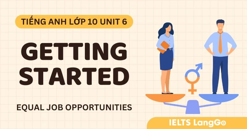 Giải Tiếng Anh lớp 10 Unit 6 Getting Started: Equal job opportunities