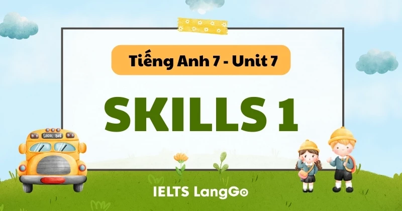 Soạn chi tiết Tiếng Anh lớp 7 Global Success - Unit 7 - Skills 1 (trang 78)