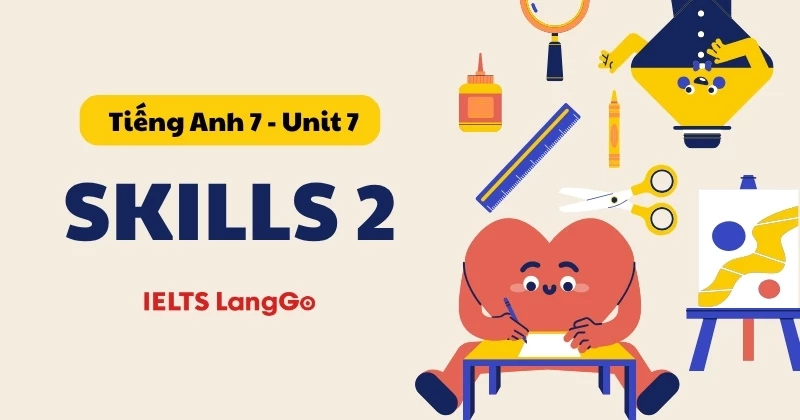 Soạn Tiếng Anh lớp 7 Unit 7 Skills 2 (trang 79) - Giải chi tiết và dễ hiểu