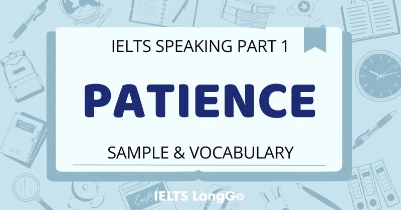 Giải đề IELTS Speaking Part 1 Topic Patience: Sample & Vocabulary