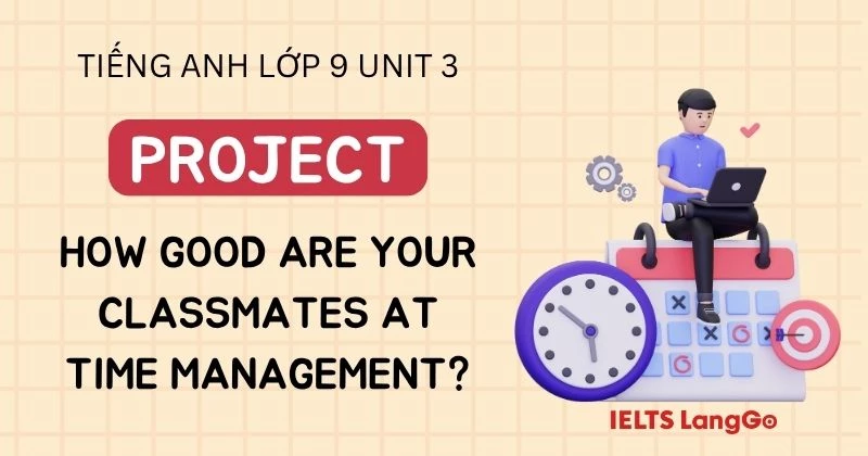 Hướng dẫn Project Unit 3 lớp 9 Global success: Time Management Survey
