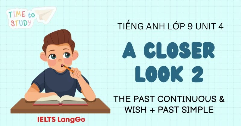 Giải Tiếng Anh lớp 9 Unit 4 A closer look 2 Global Success chi tiết