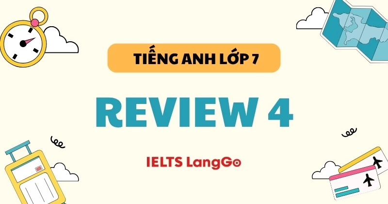Đáp án chi tiết Tiếng Anh lớp 7 Global Success - Review 4 (trang 134)