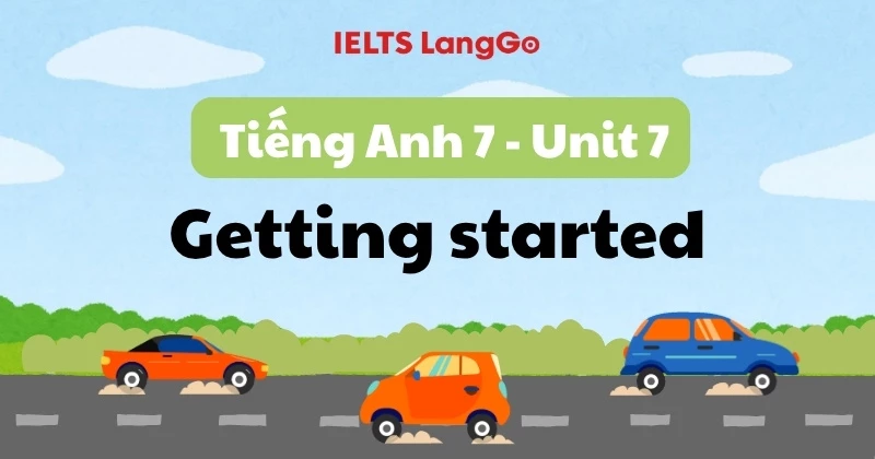 Giải chi tiết Tiếng Anh lớp 7 Unit 7 - Getting started (trang 72, 73)