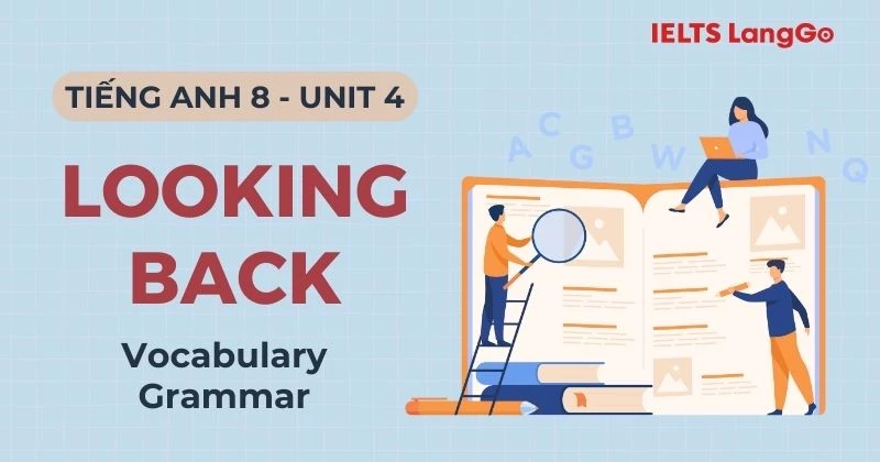 Đáp án phần Looking Back Unit 4 lớp 8 sách Global Success (Trang 48)