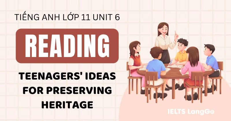 Lời giải phần Reading Unit 6 lớp 11 Global Success chi tiết, đầy đủ